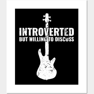 INTROVERTED BUT WILLING DISCUSS bass guitar for the best bass player Posters and Art